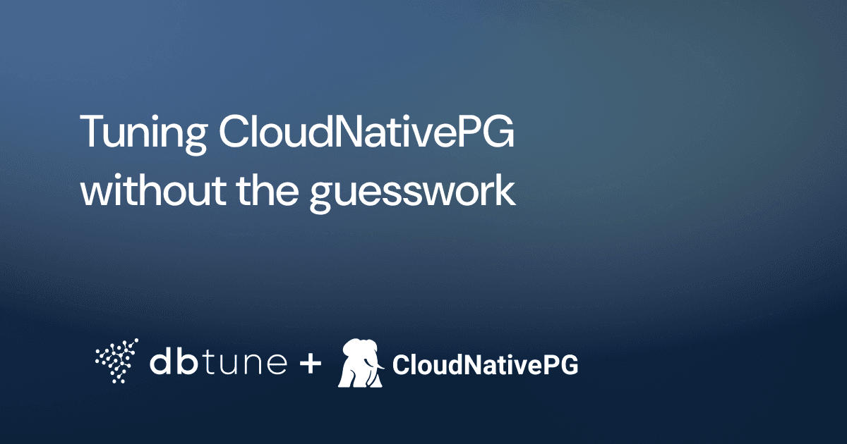 Tuning CloudNativePG without the guesswork