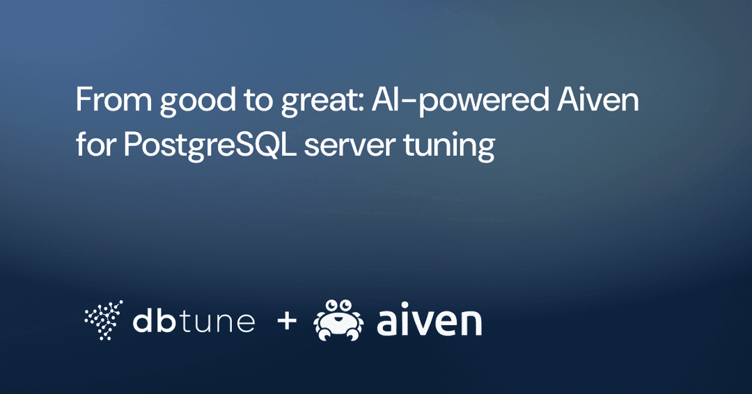 From good to great: AI-powered Aiven for PostgreSQL server tuning