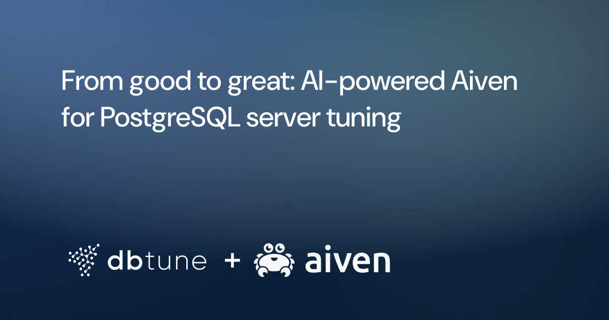 From good to great: AI-powered Aiven for PostgreSQL server tuning