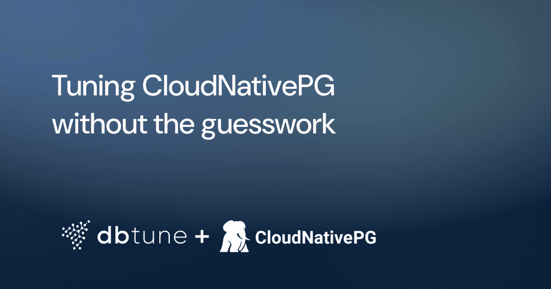 Tuning CloudNativePG without the guesswork